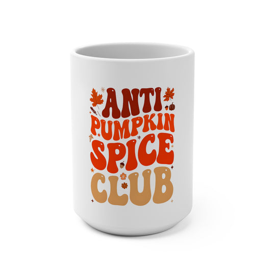 Anti Pumpkin Spice Club 15oz Mug